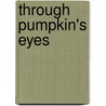 Through Pumpkin's Eyes by Telmeko Ransom-Smith