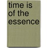 Time Is Of The Essence by Patricia Murphy