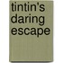 Tintin's Daring Escape