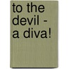 To The Devil - A Diva! door Paul Magrs