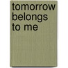 Tomorrow Belongs to Me door Mark Roberts