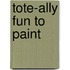 Tote-ally Fun to Paint