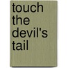 Touch The Devil's Tail door Terry Burgess