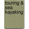 Touring & Sea Kayaking door Ken Whiting