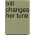 Trill Changes Her Tune