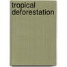 Tropical Deforestation door The Netherlands) Jepma C. J (Rijksuniversiteit Groningen