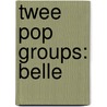 Twee Pop Groups: Belle by Source Wikipedia
