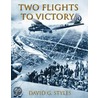 Two Flights To Victory door David G. Styles