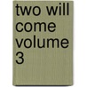 Two Will Come Volume 3 door Kyungok Kang