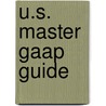 U.s. Master Gaap Guide door Bill D. Jarnigin