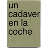 Un Cadaver en la Coche door Tim Cockey