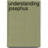 Understanding Josephus door Steve Mason