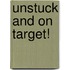 Unstuck And On Target!