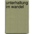 Unterhaltung Im Wandel