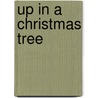 Up In A Christmas Tree by Pam Russomanno