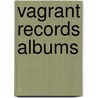 Vagrant Records Albums by Source Wikipedia