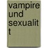 Vampire Und Sexualit T