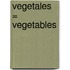 Vegetales = Vegetables