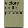 Victory On The Potomac door James R. Locher