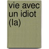 Vie Avec Un Idiot (La) door Victor Erofeev