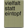Vielfalt statt Eintopf by Jakob Sollberger