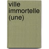 Ville Immortelle (Une) door Pierre-Jean Remy
