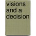 Visions And A Decision