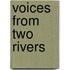 Voices from Two Rivers