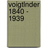 Voigtlnder 1840 - 1939 door Klaus-D. Müller