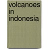 Volcanoes In Indonesia by John McBrewster