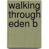 Walking Through Eden B door Houson Neil