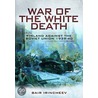 War Of The White Death door Bair Irincheev