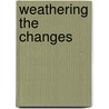 Weathering the Changes door Jerome Mazzaro