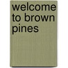 Welcome To Brown Pines door Jr. Sobek Gary