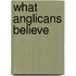 What Anglicans Believe