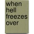 When Hell Freezes over