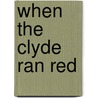 When The Clyde Ran Red door Maggie Craig