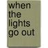 When the Lights Go Out