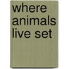 Where Animals Live Set door Valerie J. Weber