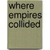 Where Empires Collided