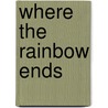 Where The Rainbow Ends door Shirley Worrall