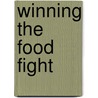 Winning The Food Fight by Steve Willis