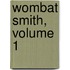 Wombat Smith, Volume 1