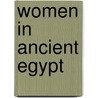 Women In Ancient Egypt door Barbara Watterson