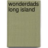 Wonderdads Long Island door Wonderdads Staff