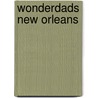 Wonderdads New Orleans door Wonderdads Staff