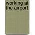 Working at the Airport