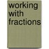 Working with Fractions