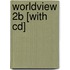Worldview 2b [with Cd]
