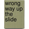 Wrong Way Up the Slide door Jacqueline Jacques